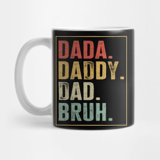 Dada Daddy Dad Bruh Mug